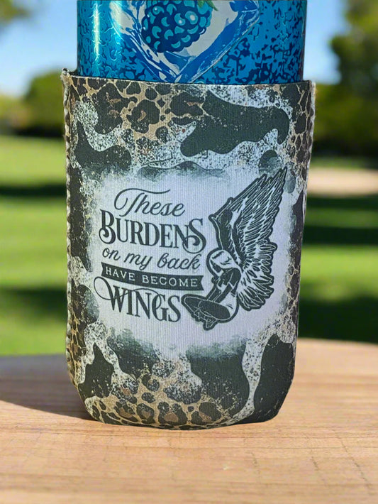 These burdens on my back have become Wings 12 oz. can Koozie