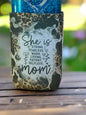 She is strong.....Mom 12oz can koozie