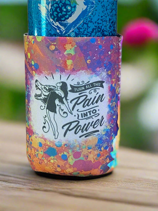 Turn all this pain into Power 12 oz. can koozie