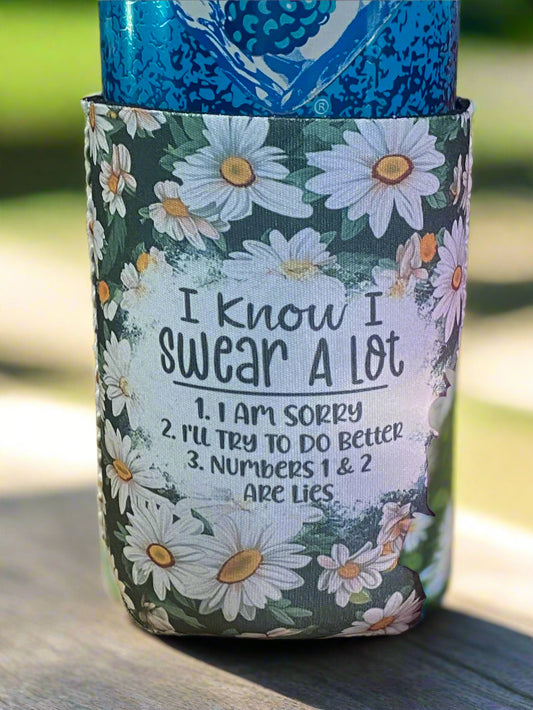 I know I swear a lot 12oz. can koozie