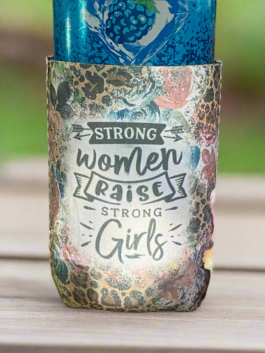 Strong Women raise Strong Girls 12 oz. can koozie
