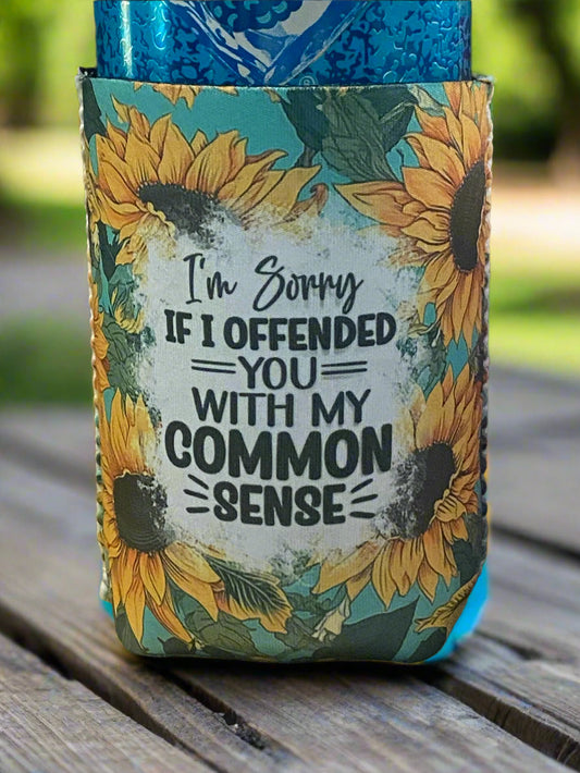 Sorry if I offended you with my common sense 12oz. can koozie