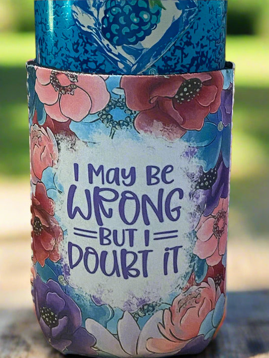 I may be wrong but I doubt it 12 oz. can koozie