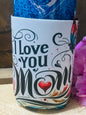 I love you Mom with Butterfly 12oz. can koozie