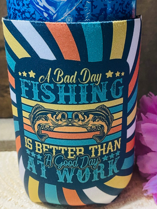 A bad day of Fishing is better than a Good day at Work 12oz. can koozie