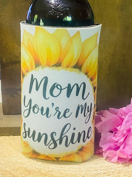 Mom you are my Sunshine slim can/ bottle koozie