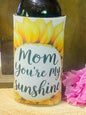 Mom you are my Sunshine slim can/ bottle koozie