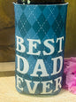 Best Dad ever slim can/ bottle koozie